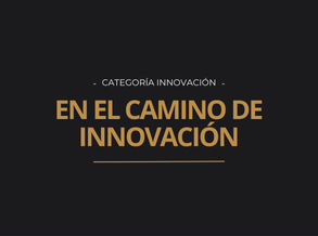 EN EL CAMINO DE INNOVACIÓN