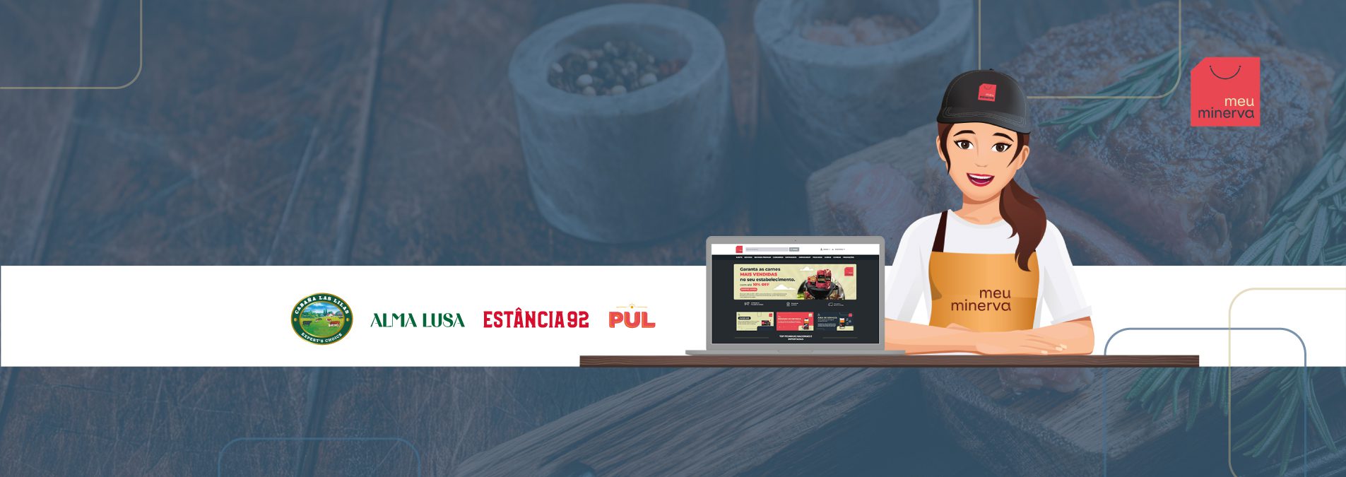 
Descubra a solução ideal
para varejo e food service
com o Meu Minerva

